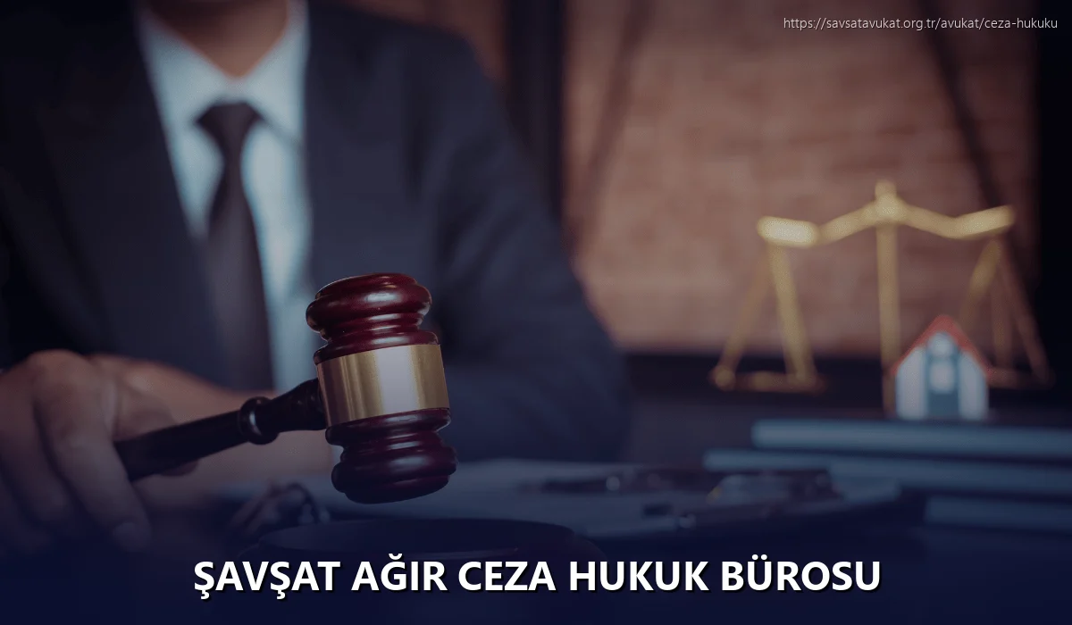 Şavşat Ağır Ceza Hukuk Bürosu
