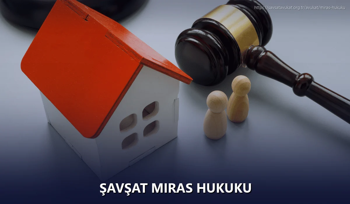 Şavşat Miras Hukuku
