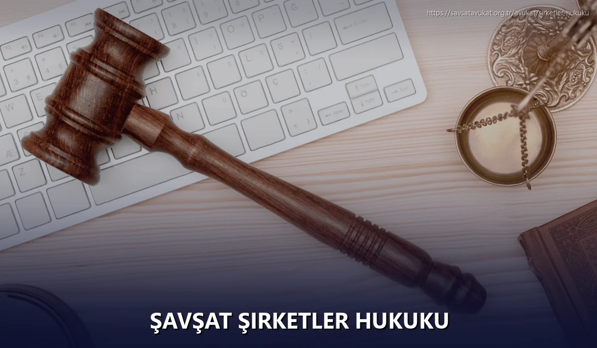 Şavşat Şirketler Hukuku